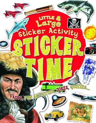 Sticker Time: Giant Sticker Book - Little and Large Sticker Activity Books (Paperback)
