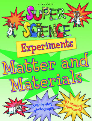 Super Science Experiments Matter & Materials - Super Science Experiments (Paperback)