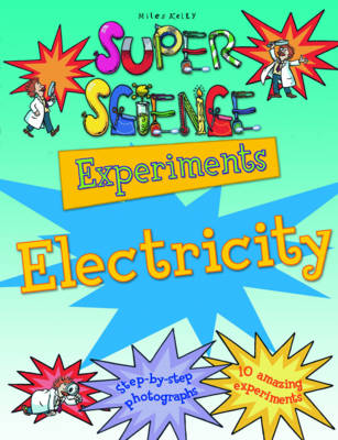 Super Science Experiments Electricity - Super Science Experiments (Paperback)