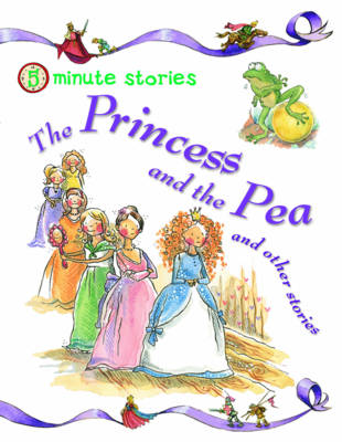 The Princess and the Pea and Other Stories - 5 Minute Children's Stories (Paperback)