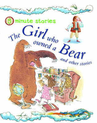 The Girl Who Owned a Bear and Other Stories - 5 Minute Children's Stories (Paperback)