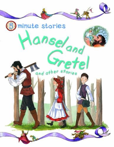 Hansel and Gretel and Other Stories - 5 Minute Children's Stories (Paperback)