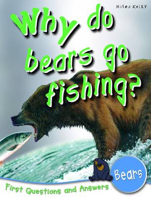 Why Do Bears Go Fishing?: First Questions and Answers - Bears - First Q&A (Paperback)