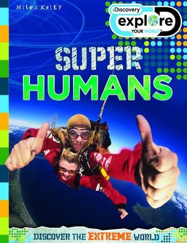 Explore Your World Super Humans - Discovery Explore Your World (Paperback)