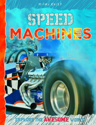 Speed Machines - Explore Your World: Awesome (Paperback)