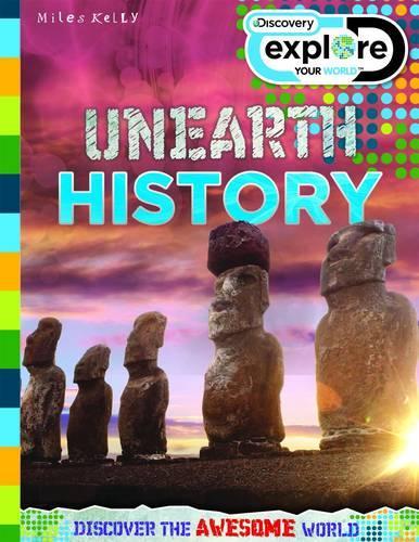 Discovery Explore Your World Unearth History - Discovery Explore Your World (Paperback)