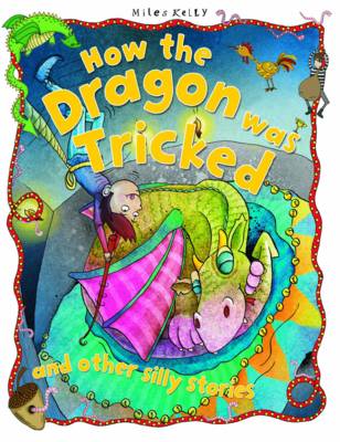 How the Dragon Was Tricked - Silly Stories (Paperback)