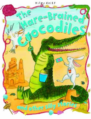 The Hare-Brained Crocodiles - Silly Stories (Paperback)