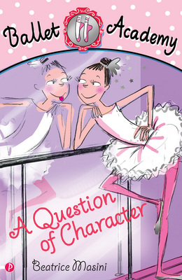 A Question of Character: Bk.2 - Ballet Academy (Paperback)