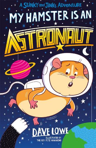 My Hamster is an Astronaut - Stinky and Jinks (Paperback)