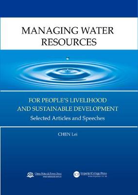 Managing Water Resources For People's Livelihood And Sustainable Development: Selected Articles And Speeches (Hardback)