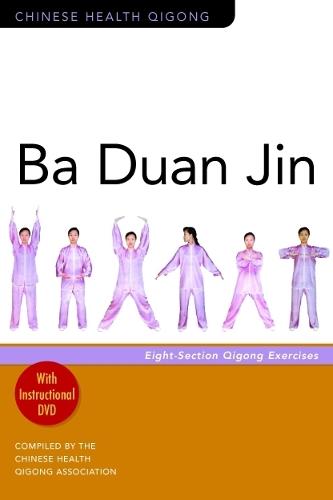 Ba Duan Jin: Eight-Section Qigong Exercises - Chinese Health Qigong (Paperback)