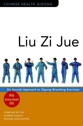 Liu Zi Jue: Six Sounds Approach to Qigong Breathing Exercises - Chinese Health Qigong