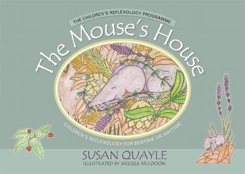 The Mouse's House: Children's Reflexology for Bedtime or Anytime (Hardback)