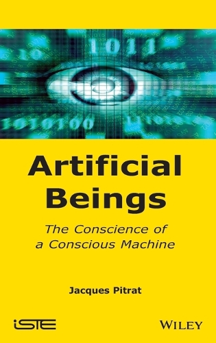 Artificial Beings: The Conscience of a Conscious Machine (Hardback)