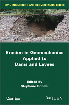 Erosion in Geomechanics Applied to Dams and Levees (Hardback)