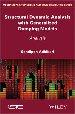 Structural Dynamic Analysis with Generalized Damping Models: Analysis (Hardback)