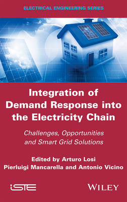 Integration of Demand Response into the Electricity Chain: Challenges, Opportunities, and Smart Grid Solutions (Hardback)