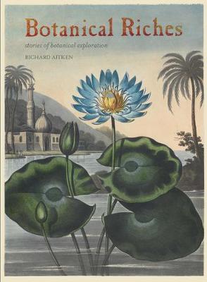Botanical Riches: Stories of Botanical Exploration (Paperback)