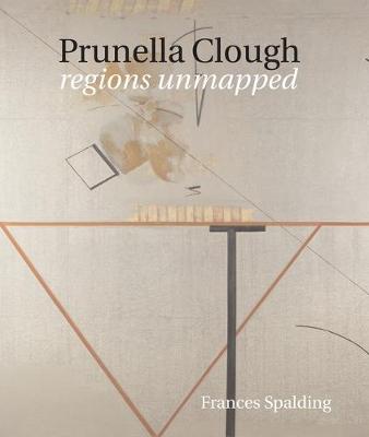 Prunella Clough: Regions Unmapped (Hardback)