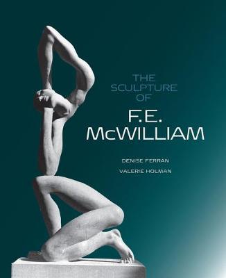 The Sculpture of F.E. McWilliam - British Sculptors & Sculpture (Hardback)