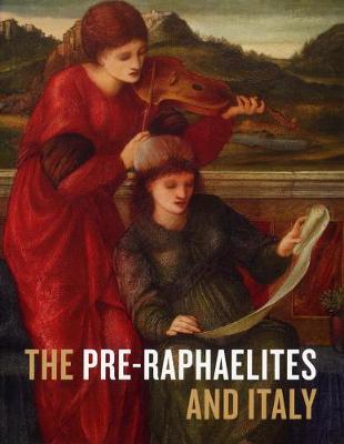 The Pre-Raphaelites and Italy (Hardback)