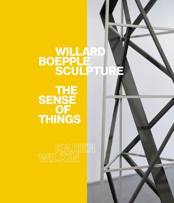 Willard Boepple Sculpture: The Sense of Things (Hardback)
