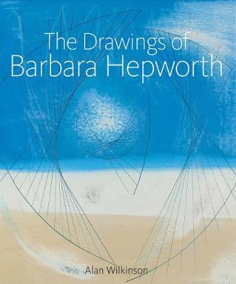 The Drawings of Barbara Hepworth (Hardback)