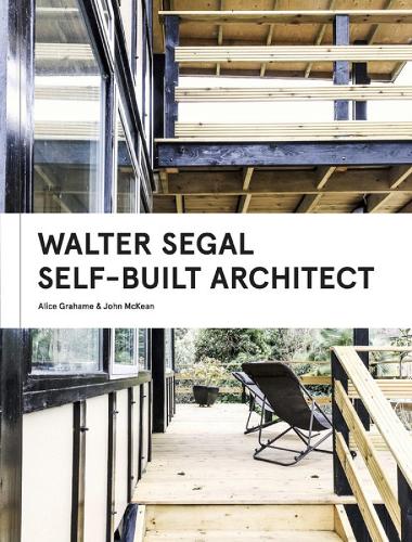 Walter Segal: Self-Built Architect (Hardback)