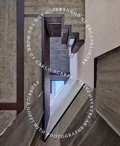 Lund Humphries Publishers Ltd Architecture In Conversion And The Work Of Carlo Scarpa