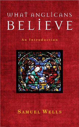 What Anglicans Believe: An Introduction (Paperback)