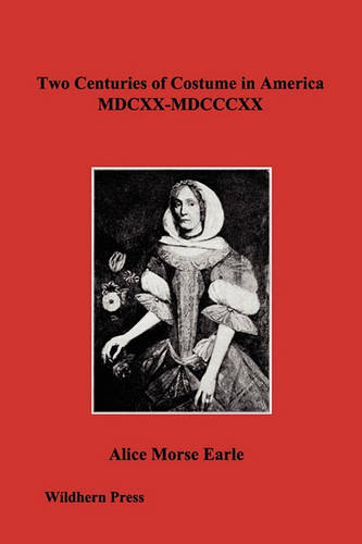 Two Centuries of Costume in America MDCXX-MDCCCXX (Paperback)
