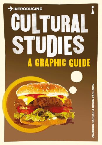 Introducing Cultural Studies: A Graphic Guide - Introducing... (Paperback)