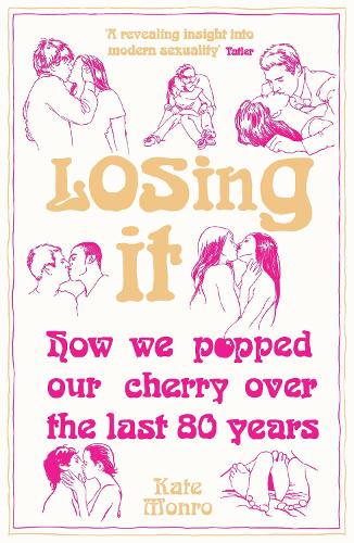 Losing It: How We Popped Our Cherry Over the Last 80 Years (Paperback)