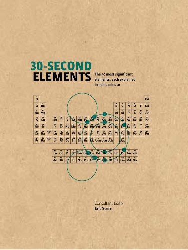 30-Second Elements: The 50 most significant elements, each explained in half a minute - 30-Second (Hardback)