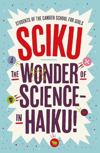 Sciku: The Wonder of Science - in Haiku! (Paperback)