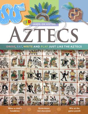 The Hands on History: Aztecs: Dress, Eat, Write and Play Just Like the Aztecs - Hands-on History 8 (Paperback)