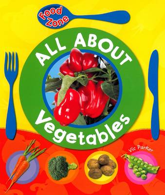 All About Vegetables by Vic Parker | Waterstones