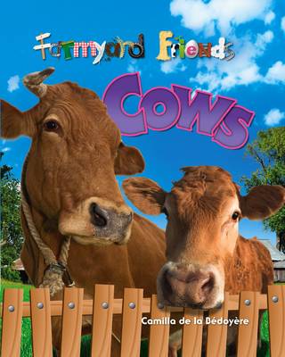 Cows - Farmyard Friends v. 2 (Hardback)