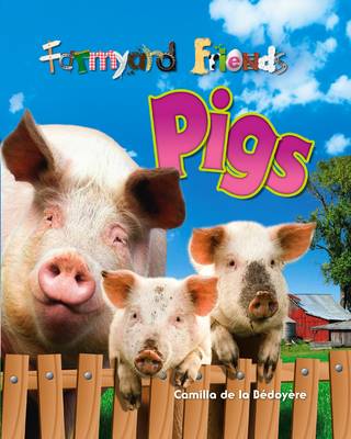 Pigs - Farmyard Friends v. 4 (Hardback)
