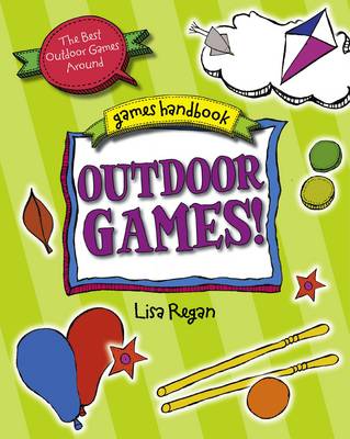 Outdoor Games: The Best Outdoor Games Around - Games Handbook (Hardback)