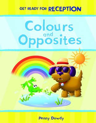 Colours and Opposites - Get Ready for Reception (Paperback)