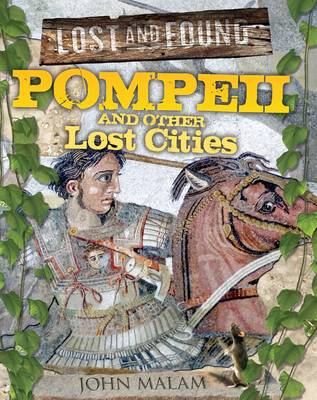 Pompeii and Other Lost Cities - Lost and Found (Hardback)