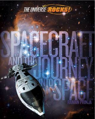 The Universe Rocks: Spacecraft and the Journey into Space (Paperback)