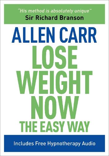 Lose Weight Now The Easy Way: Includes Free Hypnotherapy Audio - Allen Carr's Easyway (Paperback)