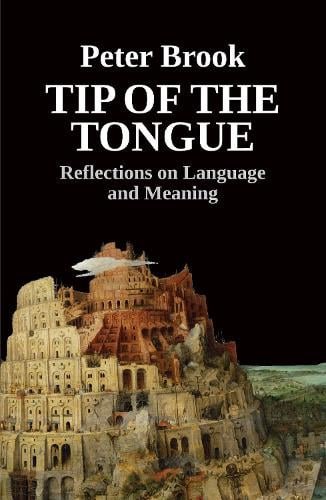 Peter Brook Tip of the Tongue