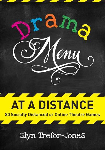 Drama Menu at a Distance: 80 Socially Distanced or Online Theatre Games (Paperback)