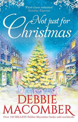 Not Just for Christmas by Debbie Macomber | Waterstones