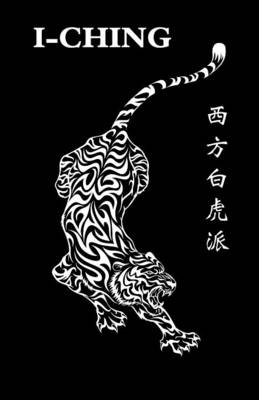 The Western White Tiger I-Ching (Paperback)