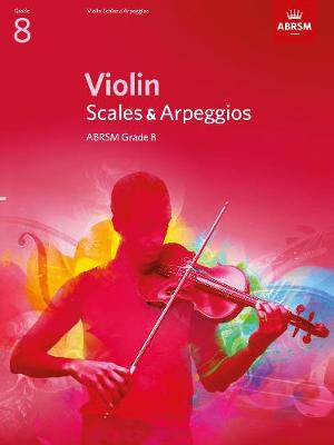 Violin Scales & Arpeggios, ABRSM Grade 8: from 2012 - ABRSM Scales & Arpeggios (Sheet music)